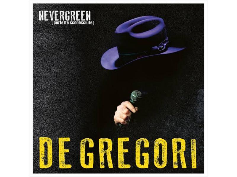 NEVERGREEN - perfette sconosciute Francesco De Gregori